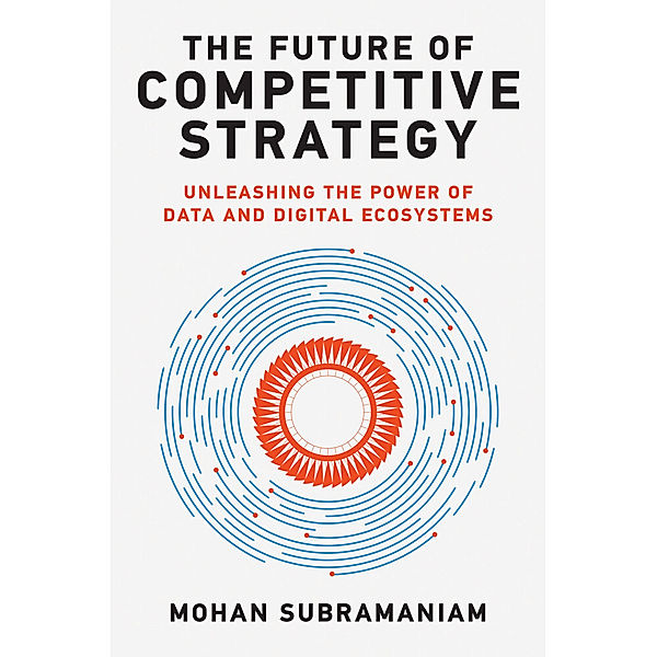 The Future of Competitive Strategy, Mohan Subramaniam