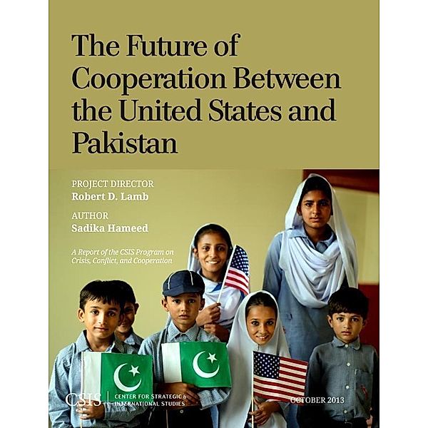 The Future of Cooperation between the United States and Pakistan / CSIS Reports, Sadika Hameed
