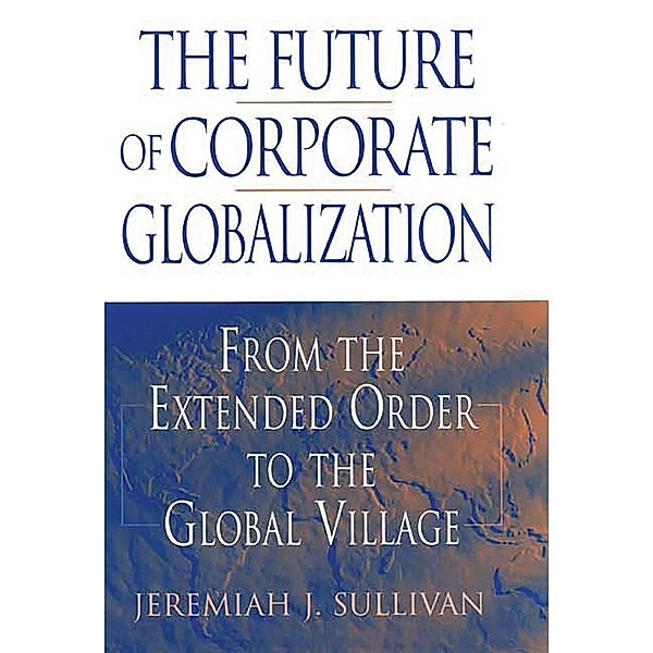 The Future of Corporate Globalization, Jeremiah J. Sullivan