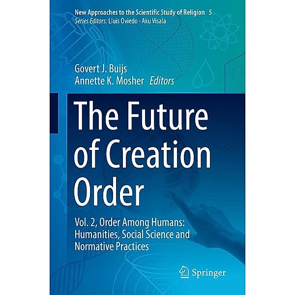 The Future of Creation Order / New Approaches to the Scientific Study of Religion Bd.5