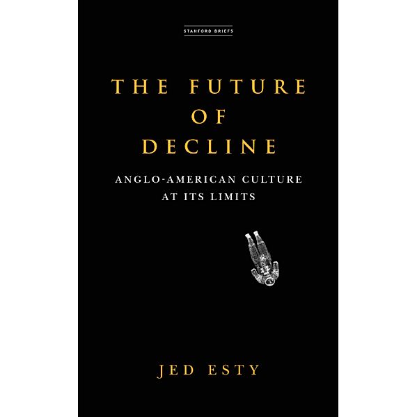 The Future of Decline, Jed Esty