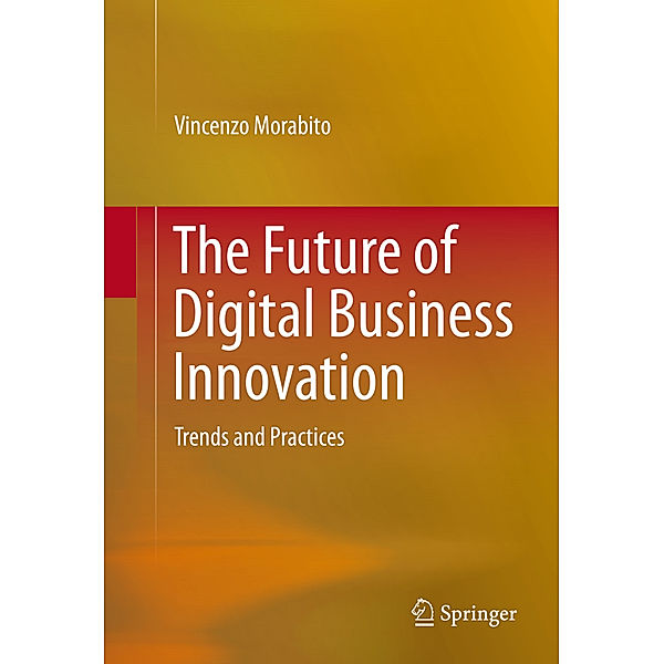 The Future of Digital Business Innovation, Vincenzo Morabito