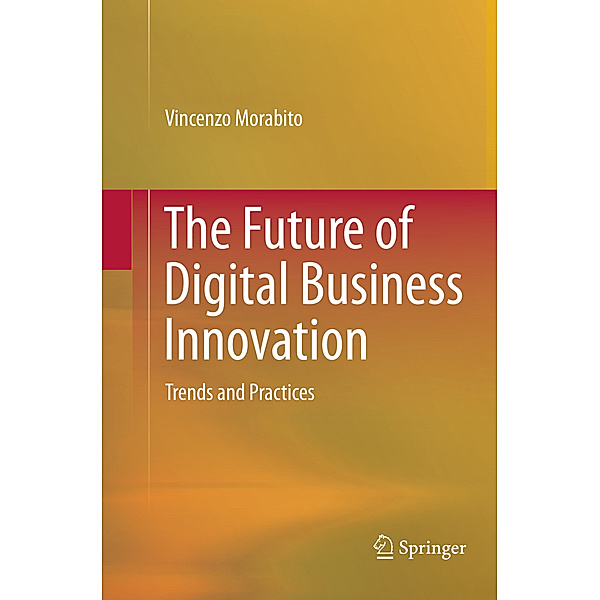 The Future of Digital Business Innovation, Vincenzo Morabito