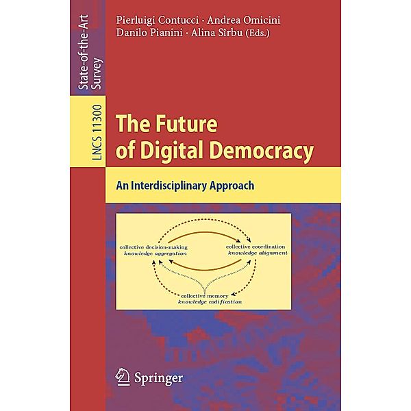 The Future of Digital Democracy / Lecture Notes in Computer Science Bd.11300