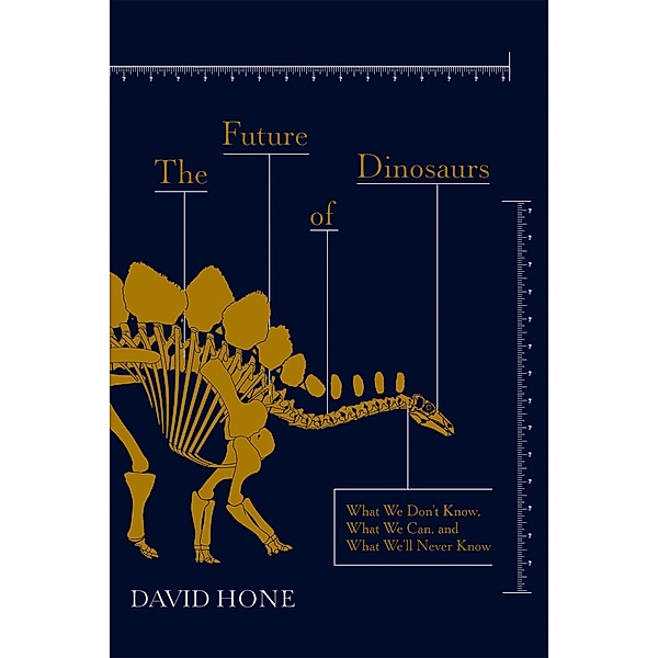 The Future of Dinosaurs, David Hone