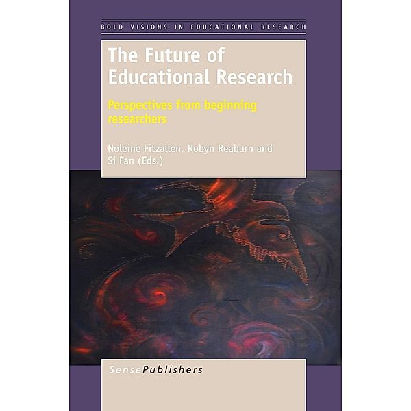 The Future of Educational Research / Bold Visions in Educational Research