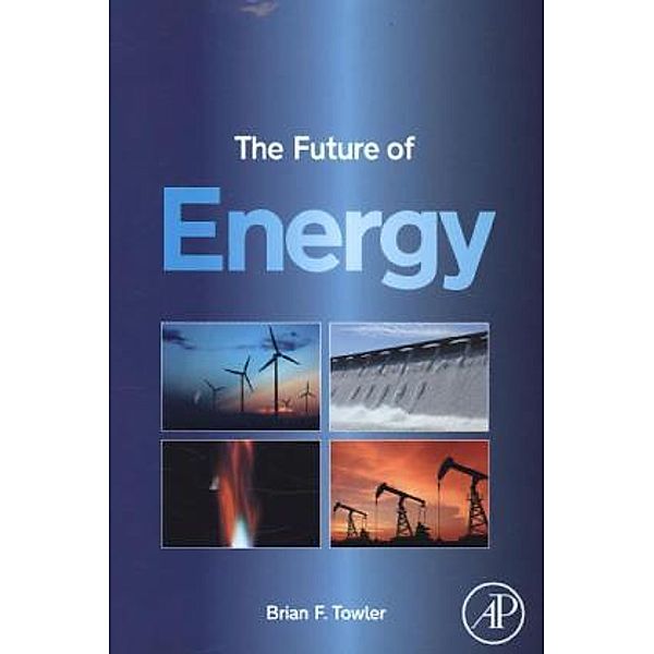 The Future of Energy, Brian F. Towler