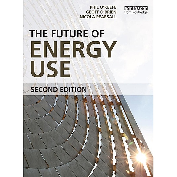 The Future of Energy Use, Geoff O'Brien, Nicola Pearsall, Phil O'Keefe