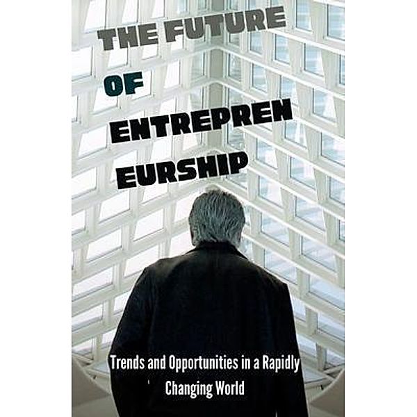 The Future of Entrepreneurship, Ronald BLaha