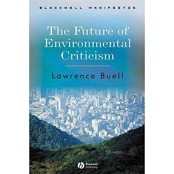 The Future of Environmental Criticism, Lawrence Buell