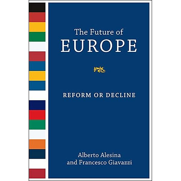 The Future of Europe, Alberto Alesina, Francesco Giavazzi