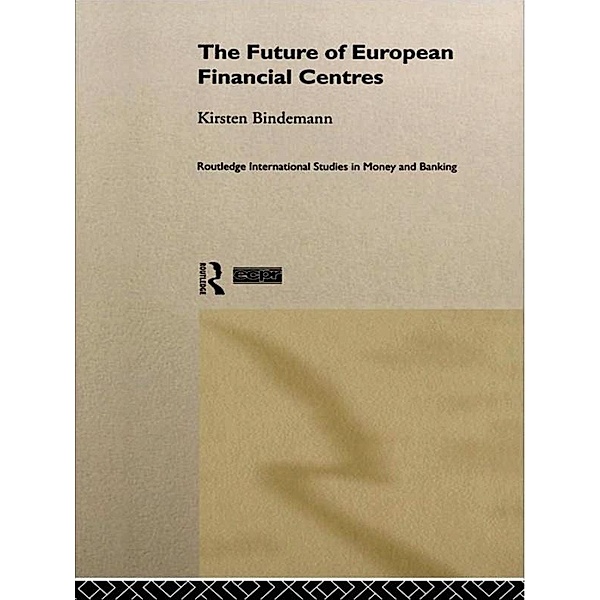 The Future of European Financial Centres, Kirsten Bindemann