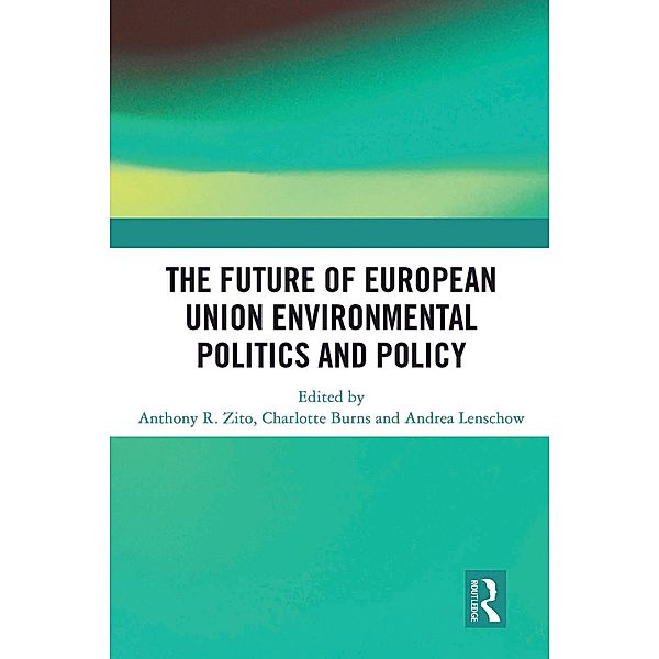 The Future of European Union Environmental Politics and Policy