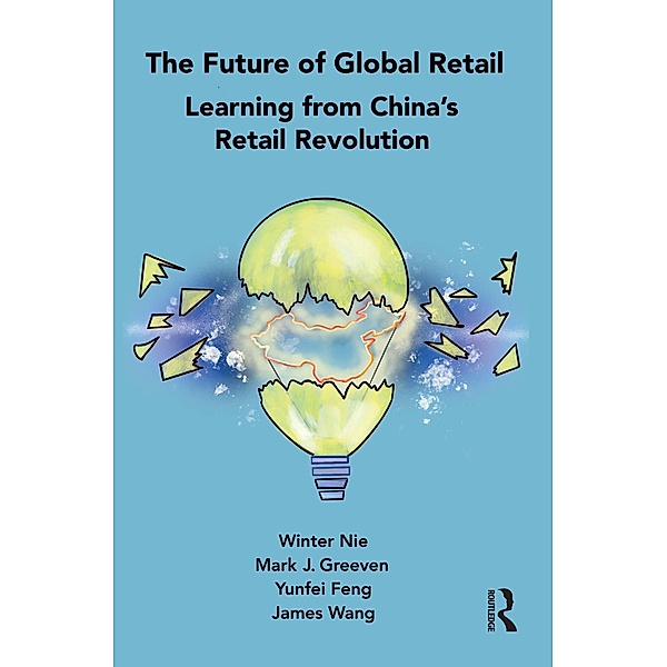 The Future of Global Retail, Winter Nie, Mark Greeven, Yunfei Feng, James Wang