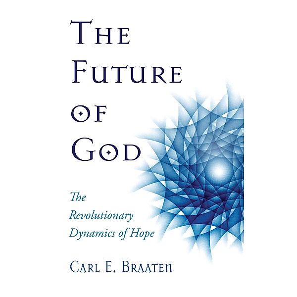 The Future of God, Carl E. Braaten