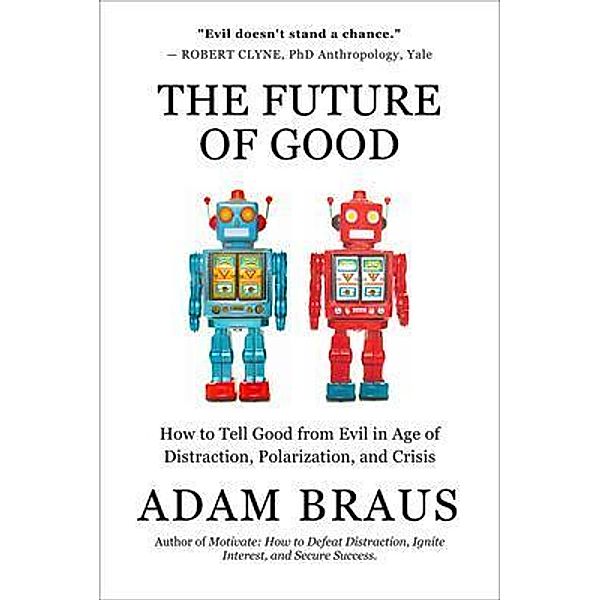 The Future of Good, Adam Braus