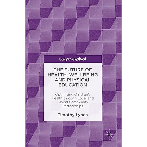 The Future of Health, Wellbeing and Physical Education / Progress in Mathematics, Timothy Lynch