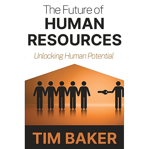 The Future of Human Resources, Tim Baker