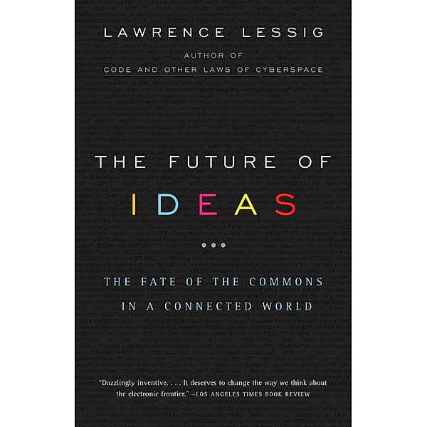 The Future of Ideas, Lawrence Lessig