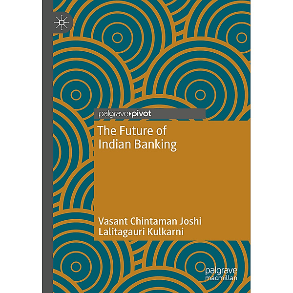 The Future of Indian Banking, Vasant Chintaman Joshi, Lalitagauri Kulkarni