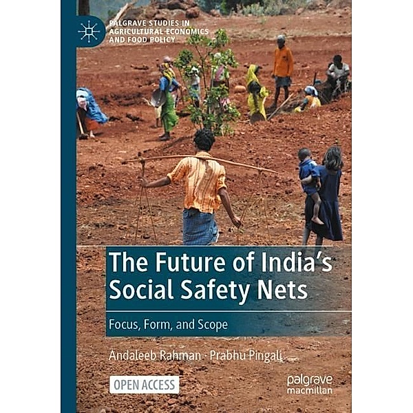 The Future of India's Social Safety Nets, Andaleeb Rahman, Prabhu Pingali