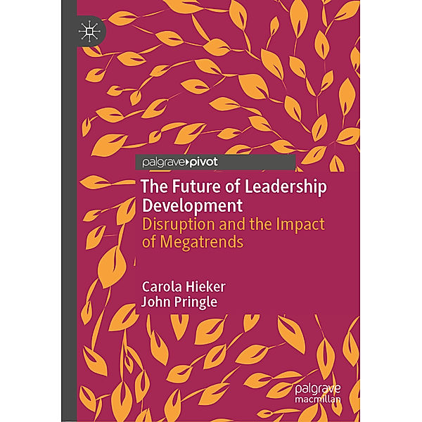 The Future of Leadership Development, Carola Hieker, John Pringle