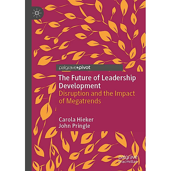 The Future of Leadership Development, Carola Hieker, John Pringle