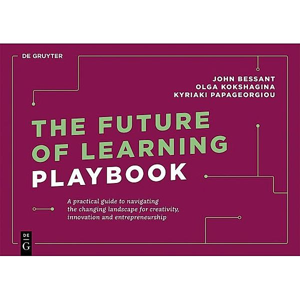 The Future of Learning Playbook, John Bessant, Olga Kokshagina, Kyriaki Papageorgiou