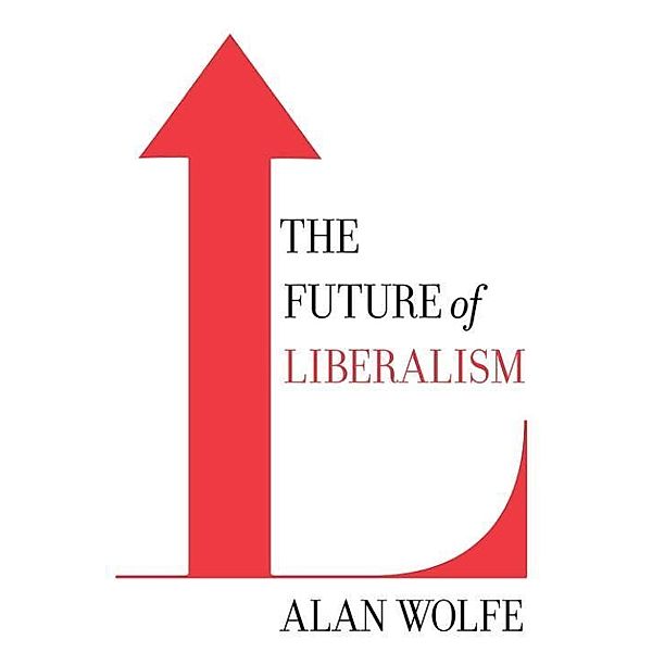 The Future of Liberalism, Alan Wolfe