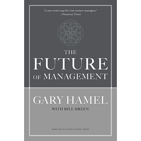 The Future of Management, Gary Hamel, Bill Breen