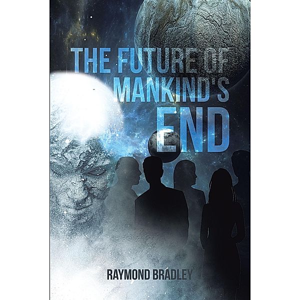The Future of Mankind's End, Raymond Bradley