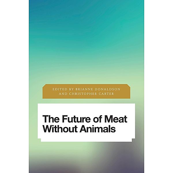 The Future of Meat Without Animals / Future Perfect: Images of the Time to Come in Philosophy, Politics and Cultural Studies