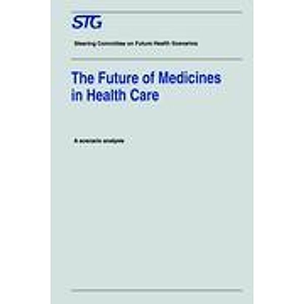 The Future of Medicines in Health Care, Steering Committee on Future Health Scenarios