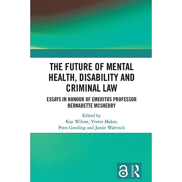 The Future of Mental Health, Disability and Criminal Law