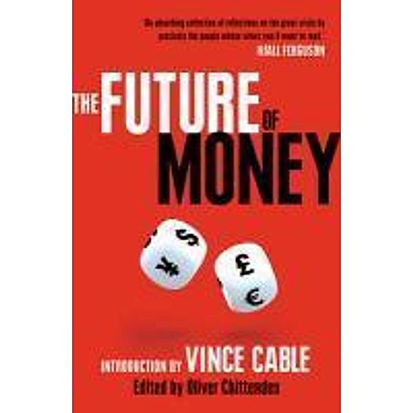 The Future of Money / World Class Thinking on Global Issues, Oliver Chittenden