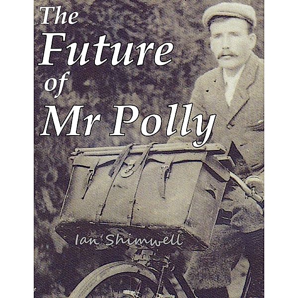 The Future of Mr Polly, Ian Shimwell