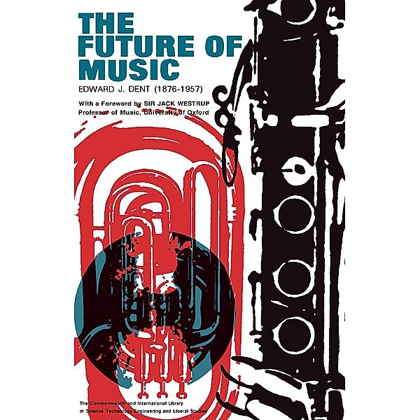The Future of Music, Edward J. Dent