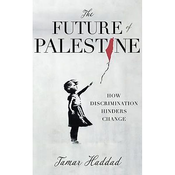 The Future of Palestine / New Degree Press, Tamar Haddad