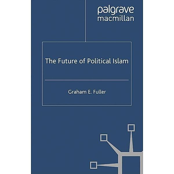 The Future of Political Islam, G. Fuller
