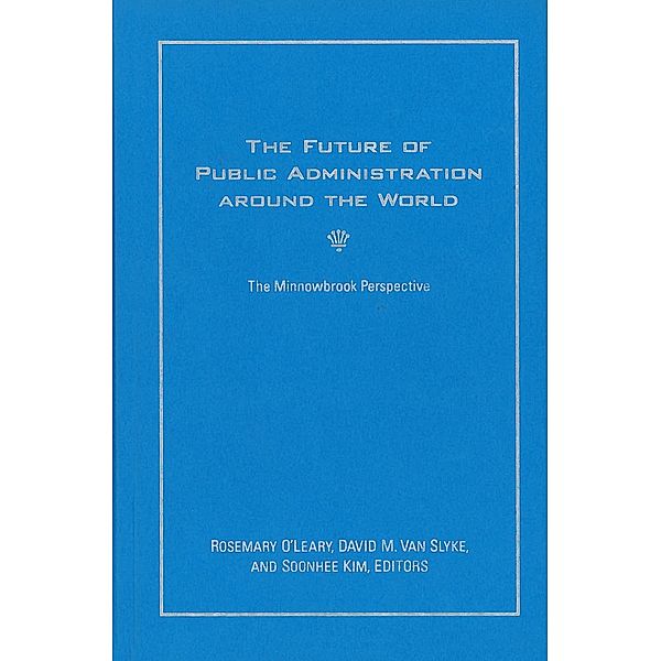 The Future of Public Administration around the World / Public Management and Change series