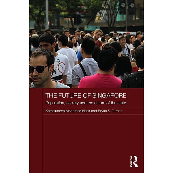 The Future of Singapore, Kamaludeen Mohamed Nasir, Bryan S. Turner