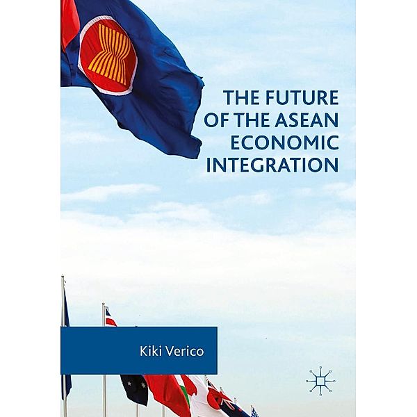 The Future of the ASEAN Economic Integration, Kiki Verico