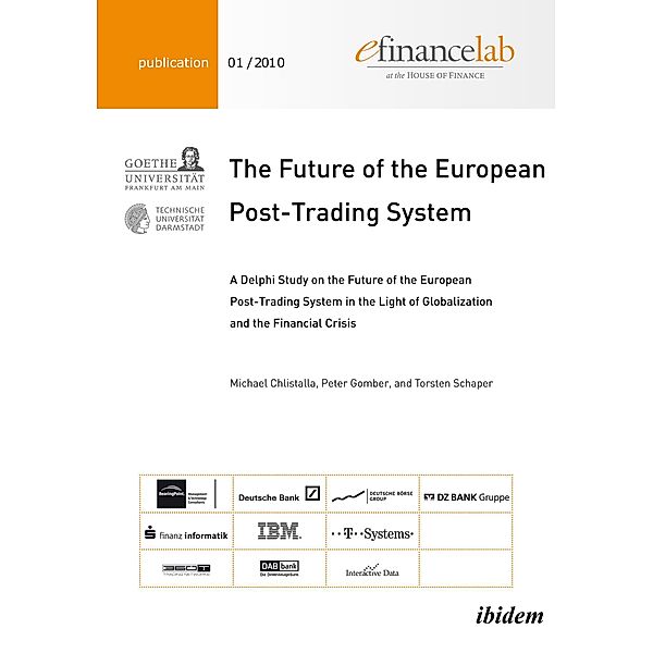 The Future of the European Post-Trading System, Michael Chlistalla, Peter Gomber, Torsten Schaper