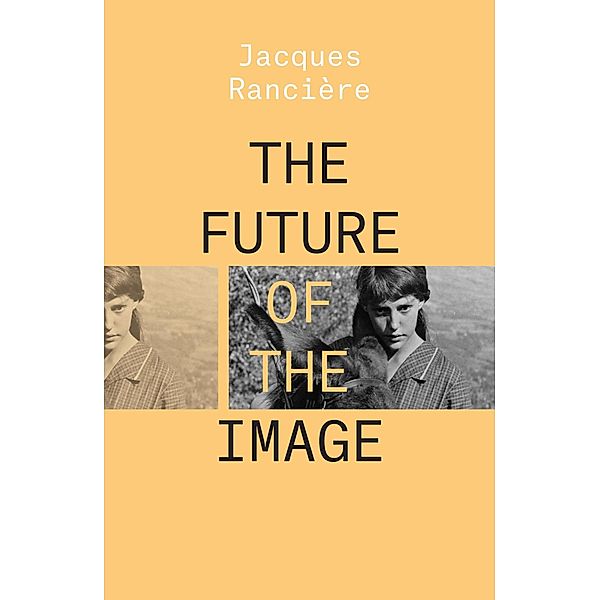 The Future of the Image, Jacques Rancière