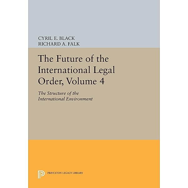 The Future of the International Legal Order, Volume 4 / Princeton Legacy Library Bd.1822