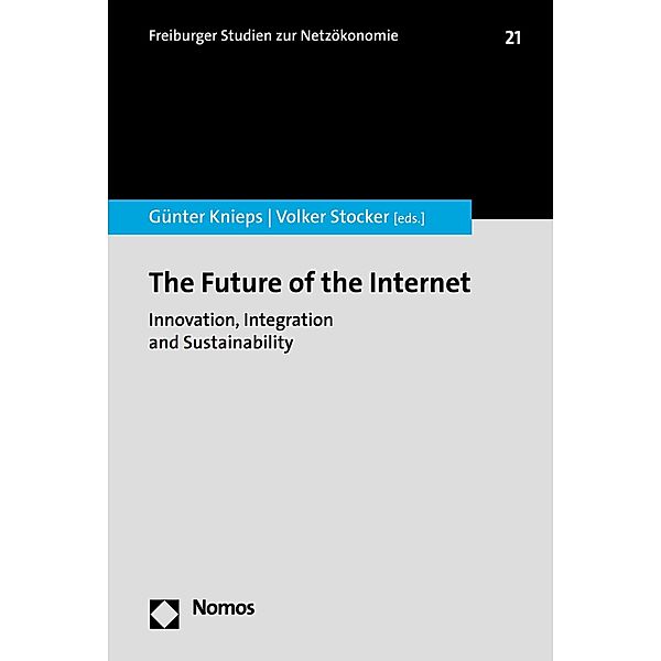 The Future of the Internet / Freiburger Studien zur Netzökonomie Bd.21