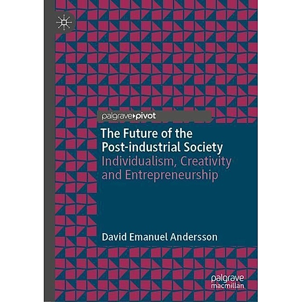 The Future of the Post-industrial Society, David Emanuel Andersson