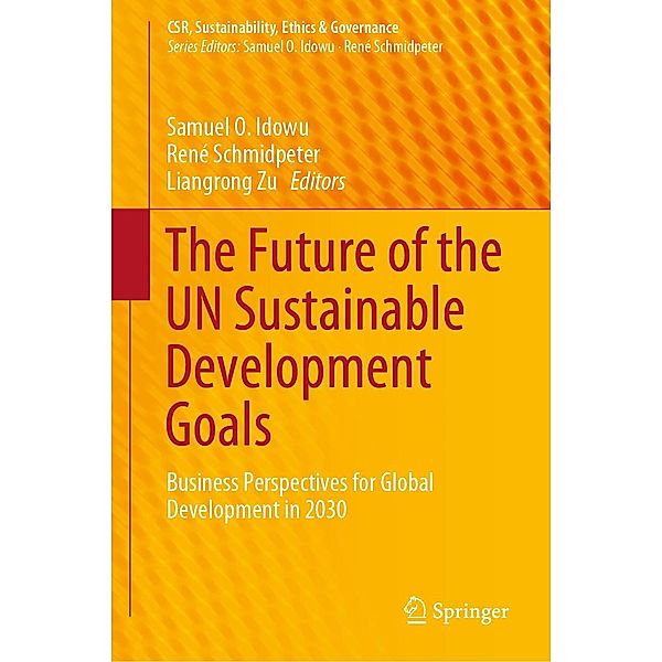 The Future of the UN Sustainable Development Goals / CSR, Sustainability, Ethics & Governance