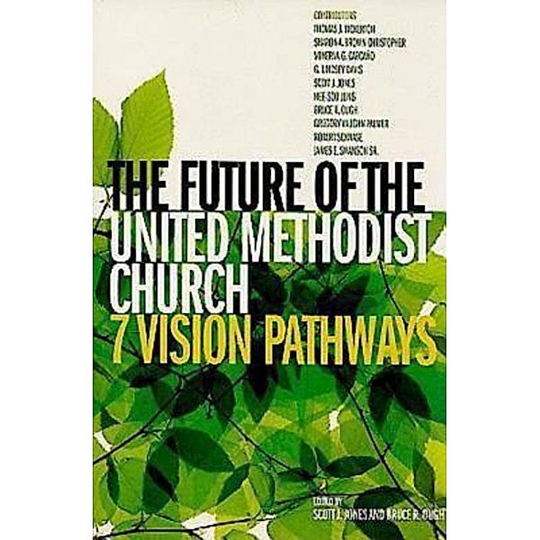 The Future of the United Methodist Church, Scott J. Jones, Bruce R. Ough