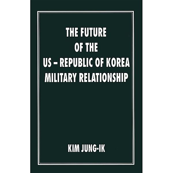 The Future of the US-Republic of Korea Military Relationship, Kim Jung-Ik